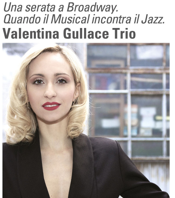 Serata jazz-Broadway per Valentina Gullace Serata jazz-Broadway per Valentina Gullace