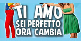 Ti amo, sei perfetto, ora cambia Ti amo, sei perfetto, ora cambia